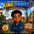 The Adventures of King Daniel Book 1 - Lessons in Kindness and Wisdom children's book cover